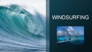 WINDSURFING Sport dla kochajcych wod wiatr i silne