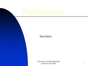 Publizieren Kormann 20 02 2021 Vorlesung Computerphilologie Kormann