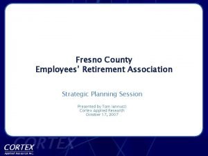 Fresno County Employees Retirement Association Strategic Planning Session