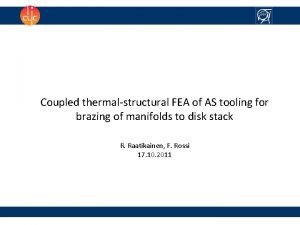 Coupled thermalstructural FEA of AS tooling for brazing