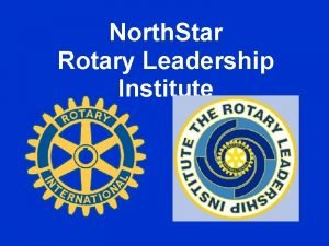 North Star Rotary Leadership Institute What is RLI