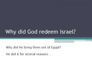 Why did God redeem Israel Why did He