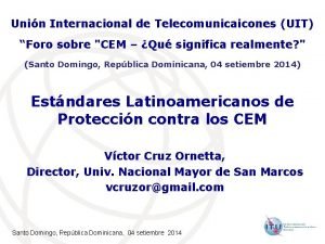 Unin Internacional de Telecomunicaicones UIT Foro sobre CEM