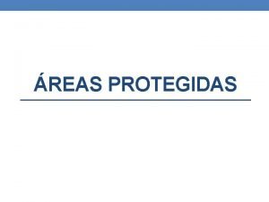 REAS PROTEGIDAS O que so v Partes do