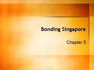 Bonding Singapore Chapter 5 Challenges of a multiethnic
