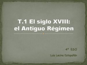 T 1 El siglo XVIII el Antiguo Rgimen