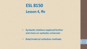 ESL 8150 Lesson 4 ffe Syntactic relations explored