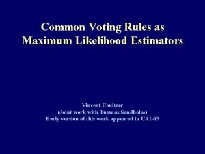 Common Voting Rules as Maximum Likelihood Estimators Vincent