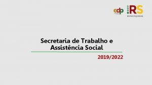 Secretaria de Trabalho e Assistncia Social 20192022 PLANEJAMENTO