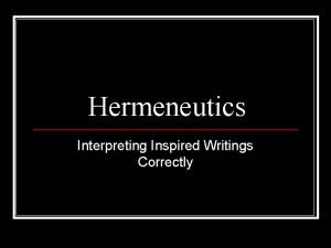 Hermeneutics Interpreting Inspired Writings Correctly What is Hermeneutics