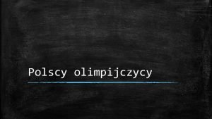 Polscy olimpijczycy Polscy olimpijczycy grupa sportowcw reprezentujca Polsk