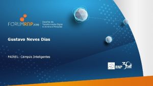 Gustavo Neves Dias PAINEL Campus Inteligentes LINHA DO