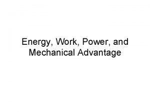 Energy Work Power and Mechanical Advantage Intro 1