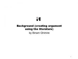 Background creating argument using the literature by Binam