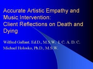 Accurate Artistic Empathy and Music Intervention Client Reflections