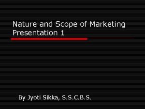 Nature and scope of marketing management