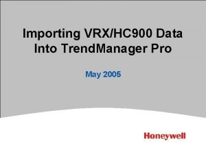 Importing VRXHC 900 Data Into Trend Manager Pro