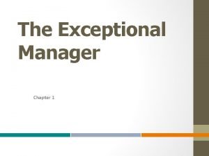 Exceptional manager