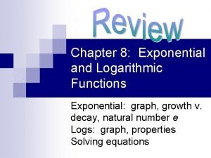 Chapter 8 Exponential and Logarithmic Functions Exponential graph