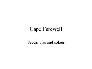 Cape Farewell Secchi disc and colour Adding colours