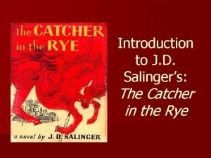 Introduction to J D Salingers The Catcher in