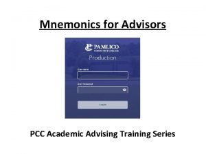 Mnemonics for Advisors PCC Academic Advising Training Series