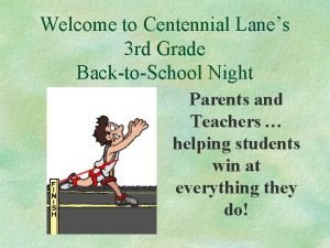 Welcome to Centennial Lanes 3 rd Grade BacktoSchool
