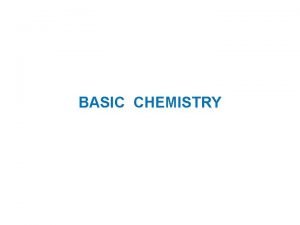 BASIC CHEMISTRY BASIC CHEMISTRY ATOMIC STRUCTURE ATOM NUCLEUS