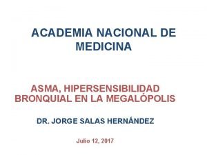 ACADEMIA NACIONAL DE MEDICINA ASMA HIPERSENSIBILIDAD BRONQUIAL EN