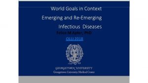 World Goals in Context Emerging and ReEmerging Infectious
