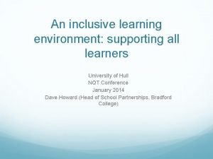 An inclusive learning environment supporting all learners University