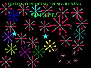 TRNG THPT QUANG TRUNG NNG T VT L