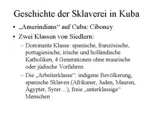 Geschichte der Sklaverei in Kuba Amerindians auf Cuba