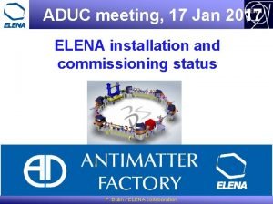 ADUC meeting 17 Jan 2017 ELENA installation and