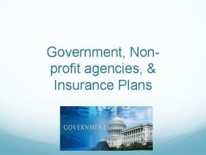 Government Nonprofit agencies Insurance Plans Government Agencies World