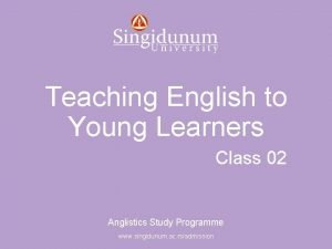 Anglistics Study Programme Teaching English to Young Learners