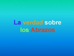 La verdad sobre los Abrazos No existe un