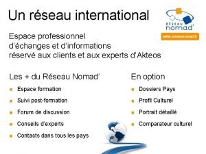 Un rseau international www reseaunomad fr Espace professionnel