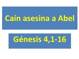 Can asesina a Abel Gnesis 4 1 16