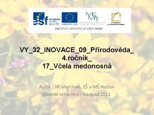 VY32INOVACE09Prodovda 4 ronk 17Vela medonosn Autor Ji Martnek