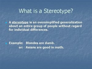 What is a Stereotype n n A stereotype