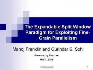 The Expandable Split Window Paradigm for Exploiting Fine