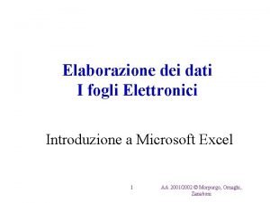 Elaborazione dei dati I fogli Elettronici Introduzione a