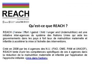 Questce que REACH REACH Renew Effort Against Child