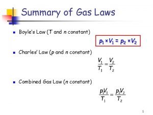 Summary of Gas Laws n Boyles Law T