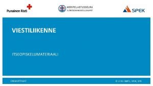 VIESTILIIKENNE ITSEOPISKELUMATERIAALI ENSIAUTTAJAT 2016 SMPS SPEK SPR SISLT