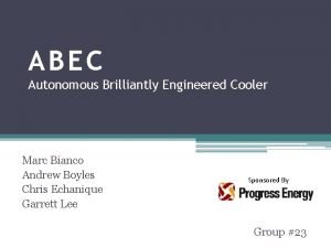ABEC Autonomous Brilliantly Engineered Cooler Marc Bianco Andrew