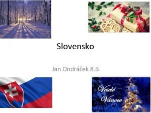 Slovensko Jan Ondrek 8 B Co pedchz oslavm