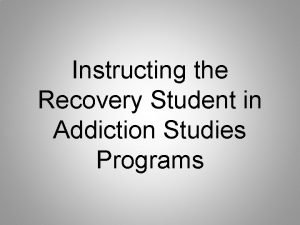 Instructing the Recovery Student in Addiction Studies Programs
