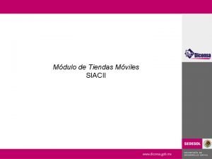 Mdulo de Tiendas Mviles SIACII Proceso Tiendas Mviles